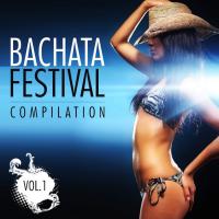 Bachata Festival Compilation, Vol. 1