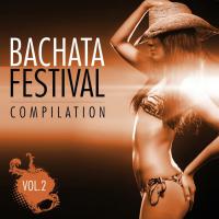 Bachata Festival Compilation, Vol. 2